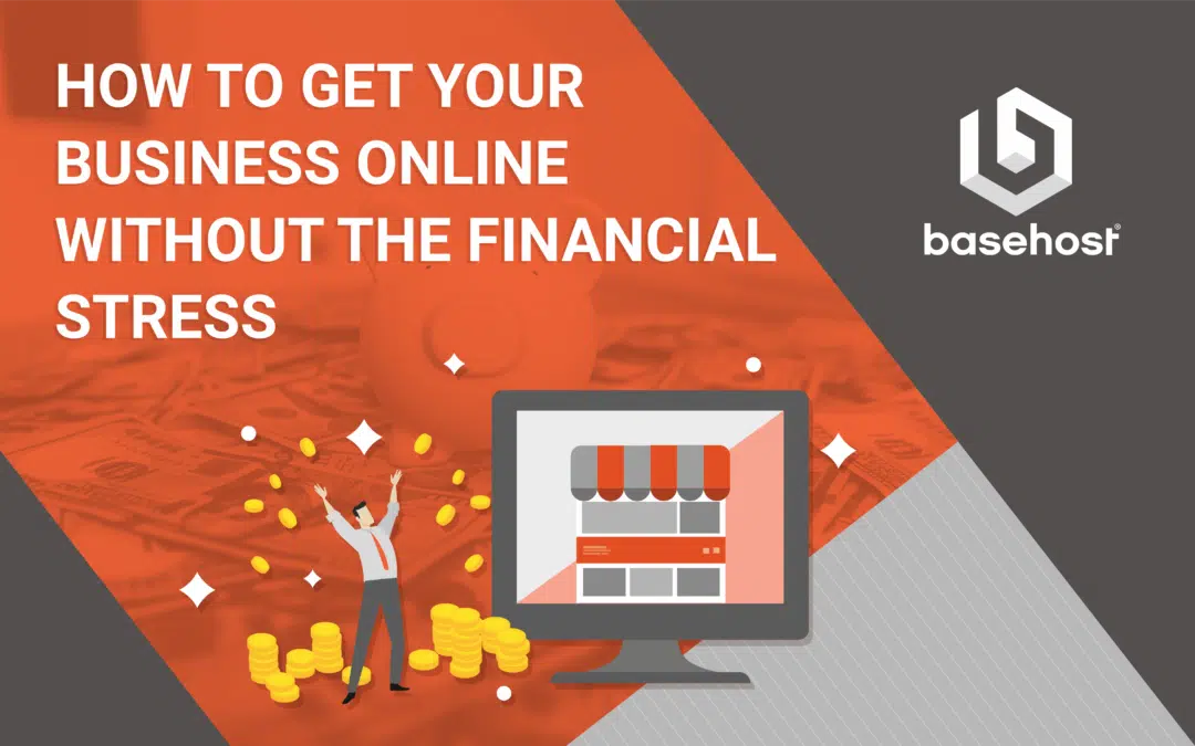 How to get your business online without the financial stress