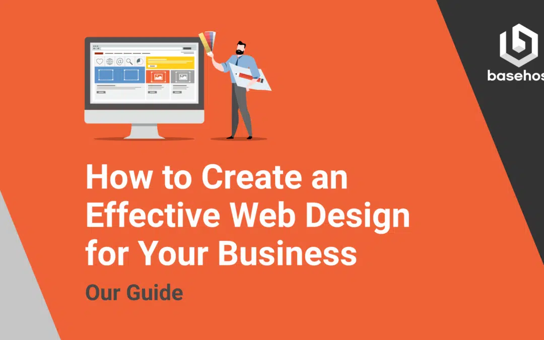 How to Create an Effective Web Design for Your Business – Our Guide